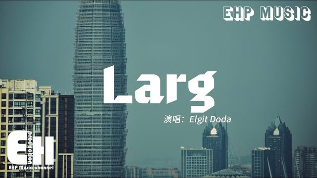 Elgit Doda - Larg
完整版:https://youtu.be/XDyR4D6BW4w
#ehpmusi