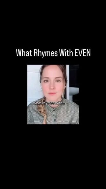 What rhymes with the word even? Took a dark turn.