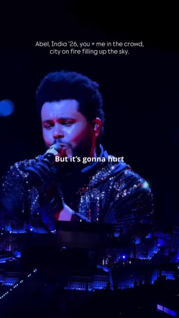 Abel, India ‘26 - you + me in the crowd, city on fire fillin