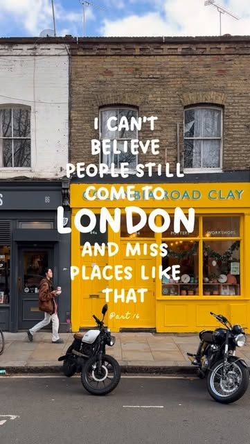 I can’t believe people come to London and still miss places