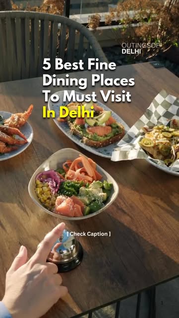 5 Best Fine Dining Places To Must Visit In Delhi
Follow @o