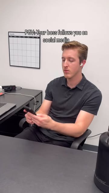 POV: Your boss follows you on social media so you suddenly b