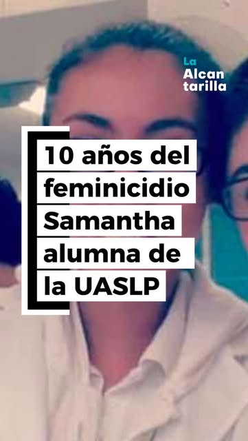 #EnMemoria a 10 años del feminicidio de Samantha, estudiante