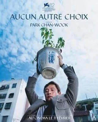 AUCUN AUTRE CHOIX de Park Chan-wook, c'est un des Coups de c